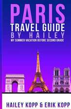 Paris Travel Guide by Hailey