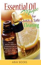 Essential Oil Magic for Quick & Safe Cleaning