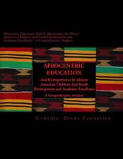 Afrocentric Education and Its Importance in African American Children and Youth Development and Academic Excellence