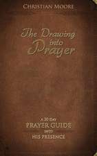 The Drawing Into Prayer