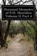 Personal Memoirs of P.H. Sheridan Volume II Part 4