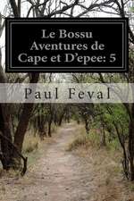 Le Bossu Aventures de Cape Et D'Epee