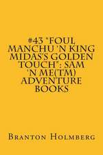 #43 Foul Manchu 'n King Midas's Golden Touch