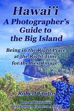 Hawai'i a Photographer's Guide to the Big Island