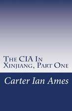 The CIA in Xinjiang, Part One