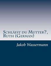 Schlafst Du Mutter?, Ruth (German)