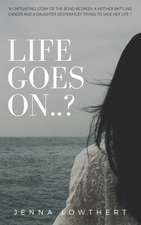 Life Goes On..?