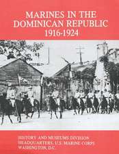 Marines in the Dominican Republic, 1916-1924