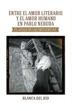 Entre El Amor Literario y El Amor Humano En Pablo Neruda