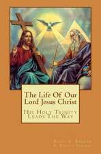 The Life of Our Lord Jesus Christ