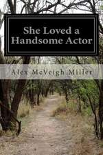 She Loved a Handsome Actor