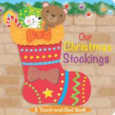 Our Christmas Stockings: A Touch-And-Feel Book