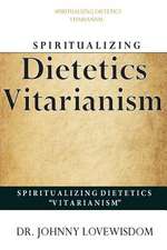 Spiritualizing Dietetics ''Vitarianism''