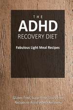 The ADHD Recovery Diet - Fabulous Light Meal Recipes