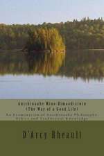 Anishinaabe Mino-Bimaadiziwin - The Way of a Good Life