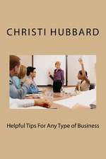 Helpful Tips for Any Type of Business