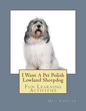 I Want a Pet Polish Lowland Sheepdog