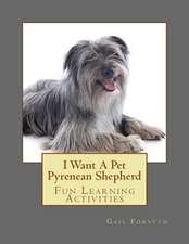 I Want a Pet Pyrenean Shepherd