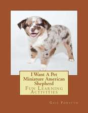 I Want a Pet Miniature American Shepherd