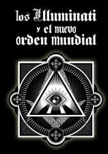 Los Illuminati y El Nuevo Orden Mundial