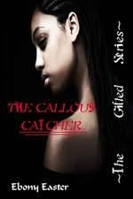 The Callous Catcher