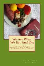 We Are What We Eat and Do