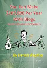 You Can Make $100,000 Per Year with Blogs