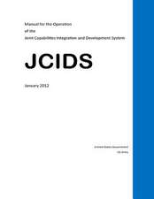 Manual for the Operation of the Joint Capabilities Integration and Development System - Jcids - January 2012