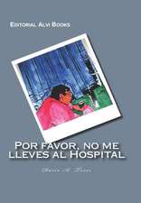 Por Favor, No Me Lleves Al Hospital