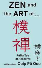 Zen and the Art Of...