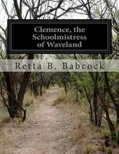 Clemence, the Schoolmistress of Waveland