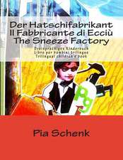 Der Hatschifabrikant Il Fabbricante Di Ecciu the Sneeze Factory