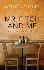 Mr. Fitch and Me and Other Stories