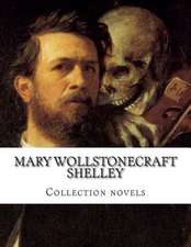 Mary Wollstonecraft Shelley, Collection Novels