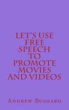 Let's Use Free Speech to Promote Movies and Videos