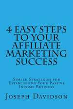 4 Easy Steps to Your Affiliate Marketing Success