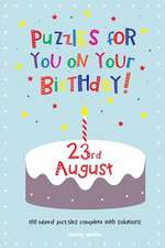 Puzzles for You on Your Birthday - 23rd August