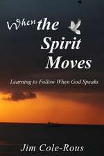 When the Spirit Moves