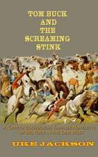 Tom Buck and the Screaming Stink