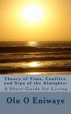 Theory of Time, Conflict and Sign of the Almighty