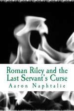 Roman Riley and the Last Servant's Curse