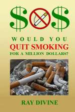 Would You Quit Smoking for a Million Dollars?