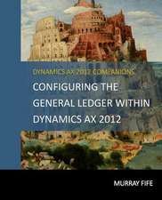 Configuring the General Ledger Within Dynamics Ax 2012