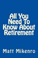 All You Need to Know about Retirement