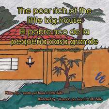 The Poor Rich of the Little Big House / El Pobre Rico de La Pequena Casa Grande