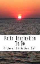 Faith Inspiration to Go