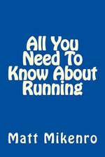 All You Need to Know about Running