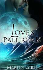 Love's Pale Road