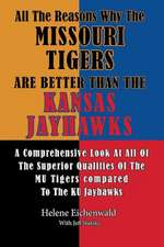 All the Reasons Why the Missouri Tigers Are Better Than the Kansas Jayhawks