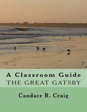 A Classroom Guide to the Great Gatsby